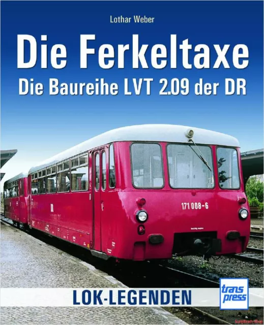 Fachbuch Die Ferkeltaxe, Baureihe LVT 2.09 Deutsche Reichsbahn, DR, Loklegenden