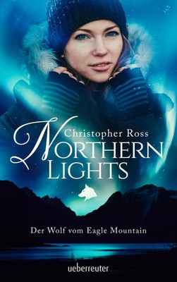 NORTHERN LIGHTS. THE Wolf of Eagle Mountain-Christopher R ...