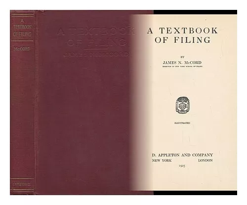 MCCORD, JAMES NEWTON (1877-) A Textbook of Filing 1920 First Edition Hardcover