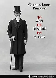 30 ans de dîner en ville de Gabriel-Louis Pringué | Livre | état très bon