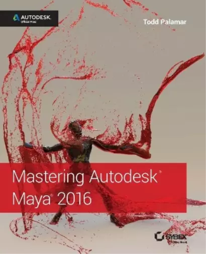 Todd Palamar Mastering Autodesk Maya 2016 (Poche)