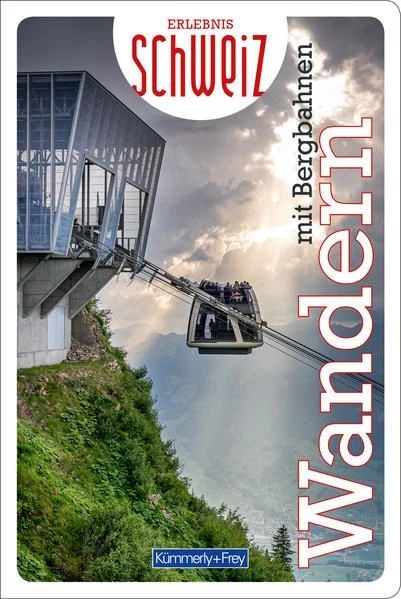 Wandern mit Bergbahnen Erlebnis Schweiz Hallwag Kümmerly+Frey AG: 3830543811