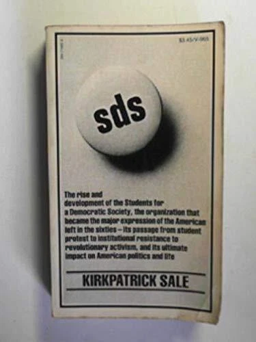 SDS (STUDENTS FOR A DEMOCRATIC SOCIETY) By Kirkpatrick Sale Excellent Condition