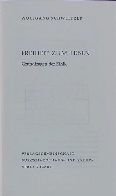 Freiheit zum Leben. Grundfragen der Ethik. Handbücherei des Christen in der Welt
