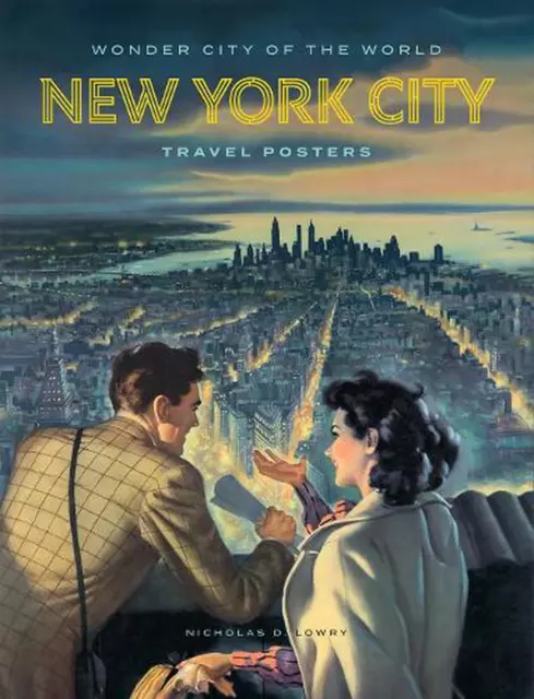 Wonder City of the World: New York City Travel Posters by Angelina Lippert Hardc