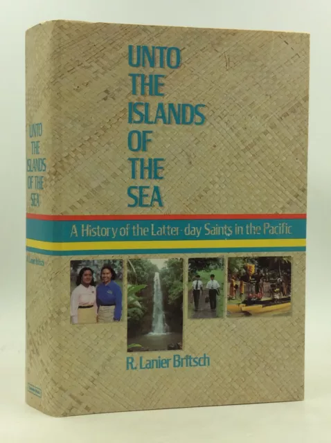 UNTO THE ISLANDS OF THE SEA by R. Lanier Britsch - 1986 - 1st ed - LDS - Mormon