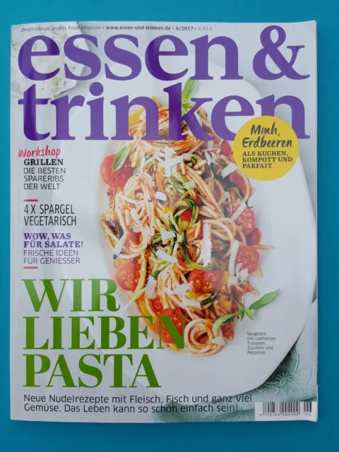 essen & trinken  Deutschlands großes Food-Magazin Nr.6/2017 ungelesen 1A abs.TOP