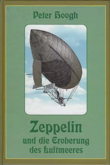Peter Hoogh Zeppelin und die Eroberung des Luftmeeres Luftschiff