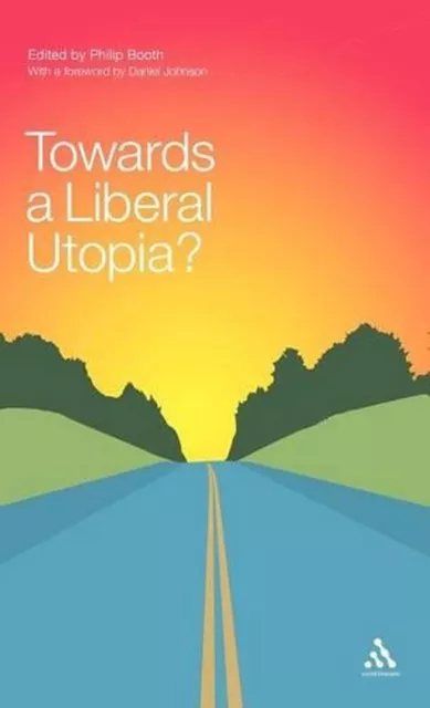 Towards a Liberal Utopia? by Philip Booth (English) Hardcover Book