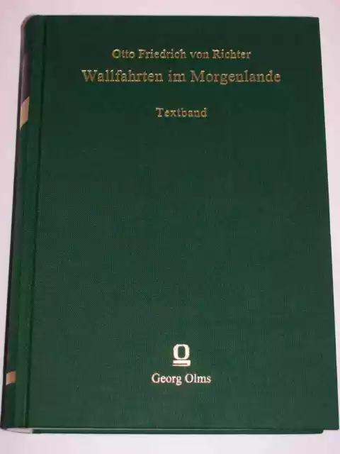 Otto Fr. von Richter: Wallfahrten im Morgenlande . 2 Bände (Reprint, Olms 2005) 2