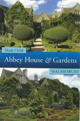 Abbey House & Gardens Malmesbury, Mark Child, Used; Good Book