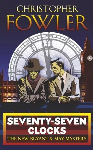 Seventy-Seven Clocks: (Bryant & May Book 3) by Christopher Fowler 0553817191