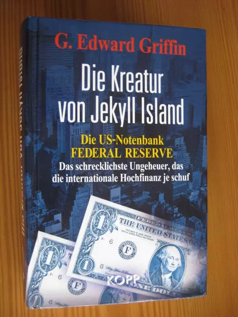 G. Edward Griffin Die Kreatur von Jekyll Island US-Notenbank Federal Reserve