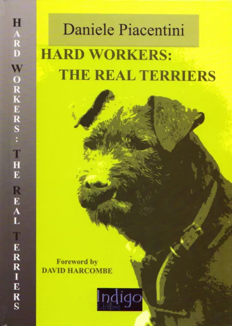 PIACENTINI DANIELE WORKING DOGS BOOK HARD WORKERS THE REAL TERRIERS hardback NEW
