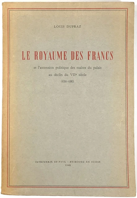 Louis Dupraz / Le Royaume des Francs et l'Ascension Politique des Maires du