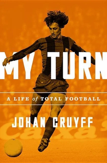 My Turn: A Life of Total Football by Johan Cruyff (English) Paperback Book