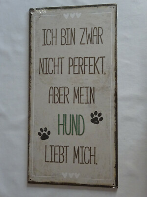 Ich bin zwar nicht perfekt, aber mein Hund liebt mich. Deko Schild, 20 x 40