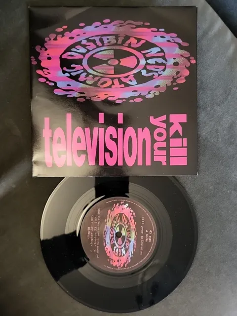 Neds Atomic Dustbin- Kill Your Television, Rare 1st pressing 7" Single Chapter22