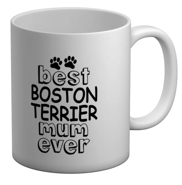 Best Boston Terrier Mum Ever White 11oz Mug Cup