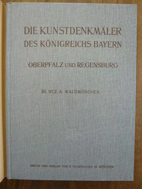 Kunstdenkmäler von Bayern, Bezirksamt Waldmünchen. Originalausgabe.