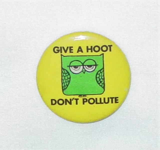 Rare Vintage 1972 Give A Hoot, Don't Pollute Button - 1 1/4" Dia -Best Seal Corp
