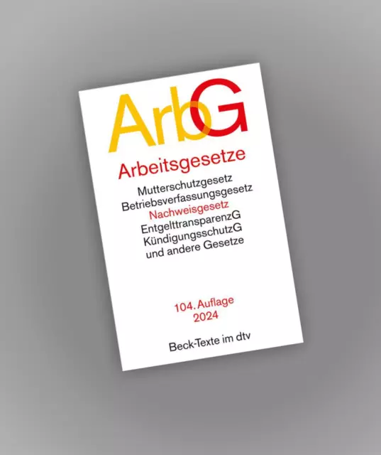 ArbG | ARBEITSGESETZE | 104. AUFLAGE 2024 | ab 15.02.2024 lieferbar