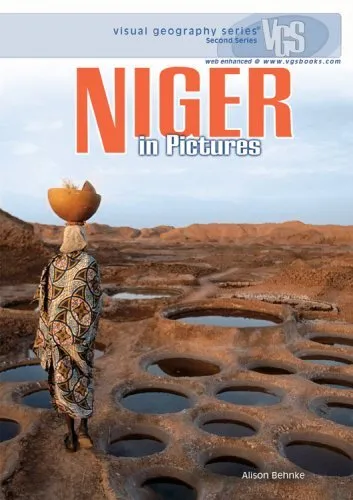 Niger in Pictures  Visual Geography  Twenty-First Century    Visu