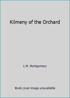 LMモンゴメリィ✨KILMENY of The ORCHARD✨1910年初版本 Kilmeny of the Orchard - Wikipedia