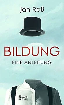 Bildung – eine Anleitung von Roß, Jan | Buch | Zustand sehr gut