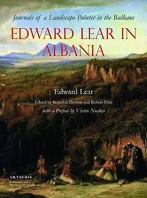 Edward Lear in Albania: Journals of a Landscape Painter in the Balkans by Edward