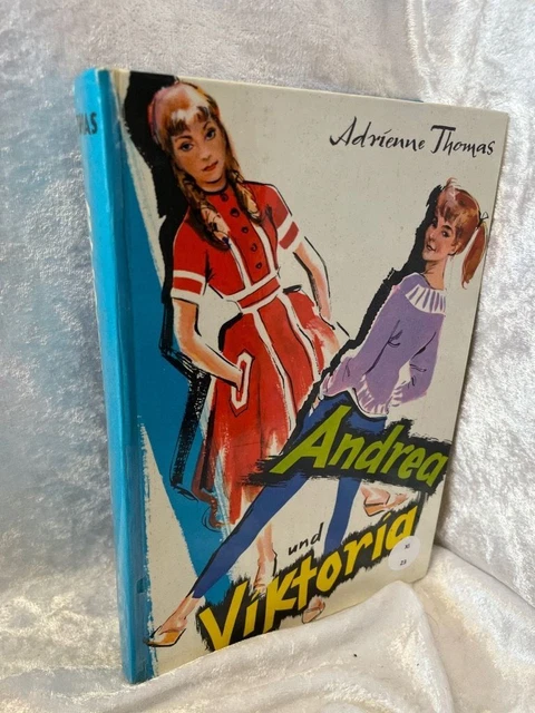 Adrienne Thomas: Andrea und Viktoria