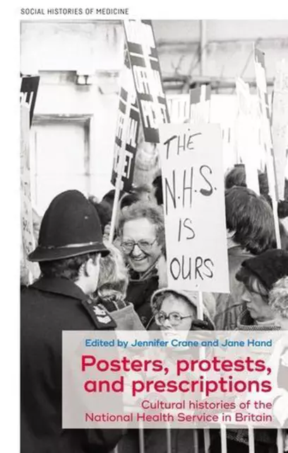 Posters, Protests, and Prescriptions: Cultural Histories of the National Health