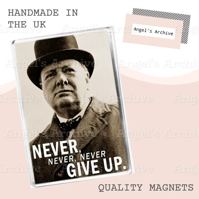 Never Never Give Up, Winston Churchill Design - 7cm x 4.5cm