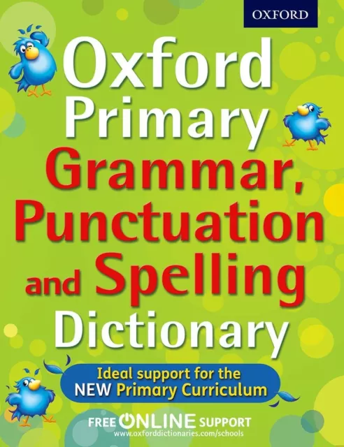 Oxford Primary Grammar, Punctuation and Spelling Dicti... by Oxford Dictionaries