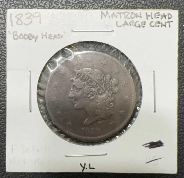 1839 Coronet Head Booby Head Large Cent 1c Better Grade #63713