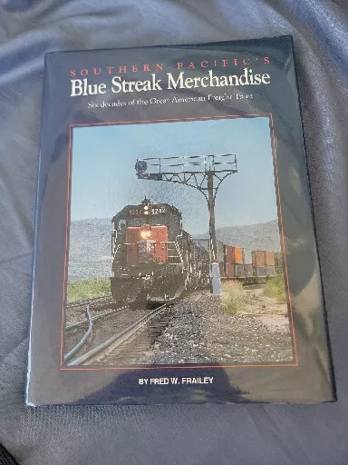 Southern Pacific's Blue Streak Merchandise by Fred W. Frailey (1992, Trade...