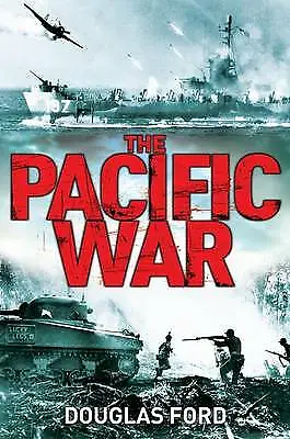 The Pacific War: Clash of Empires in World War II by Douglas Ford, NEW Book, FRE
