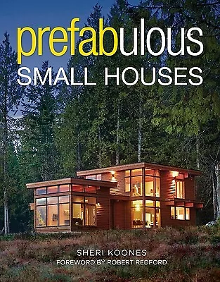 Prefabulous Small Houses Koones, Sheri