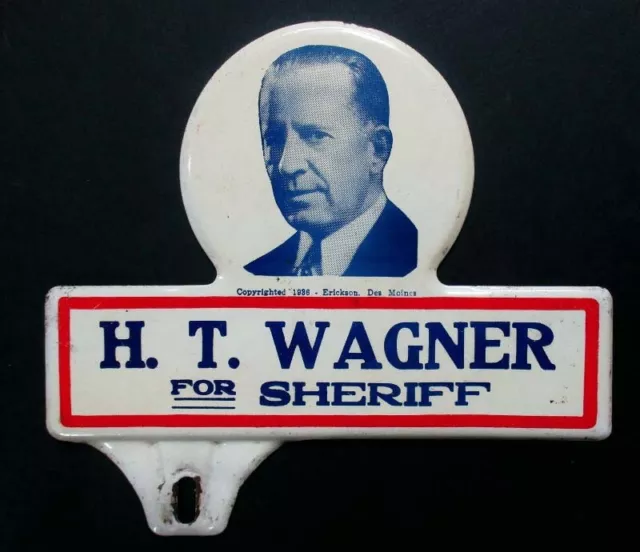 1936 HT Cap Wagner Des Moines Iowa Sheriff Police Political License Plate Topper 1936 HT Cap Wagner Des Moines Iowa Sheriff Police Political License Plate Topper