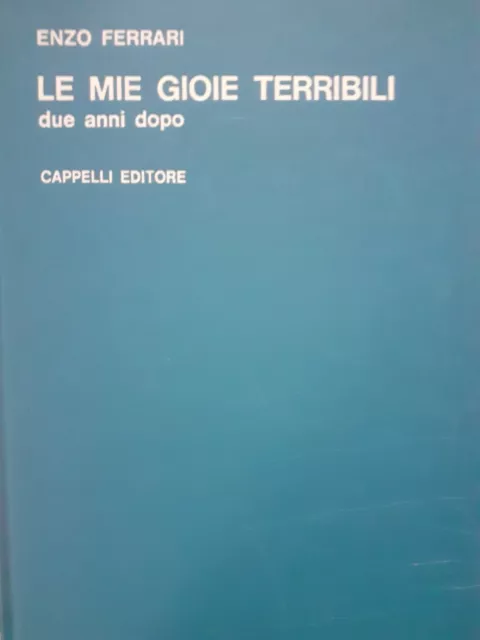 Libro ENZO FERRARI LE MIE GIOIE TERRIBILI DUE ANNI  DOPO.Cappelli Ed.6.ED.1966.