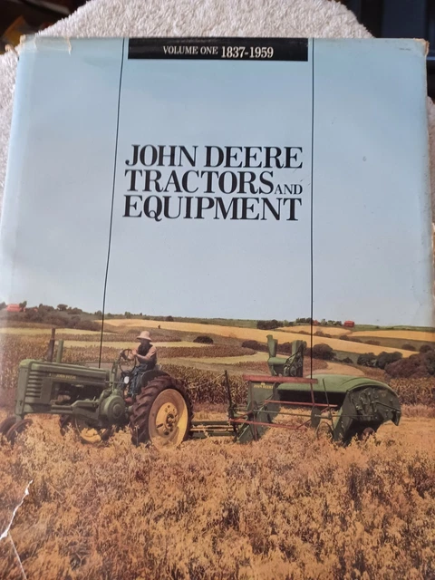 JOHN DEERE TRACTORS & Equipment Vol 1 1837-1959 HC Hardcover Book