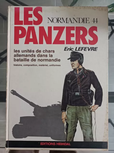 Les Panzers Normandie 44 Eric Lefèvre Éditions Heimdal