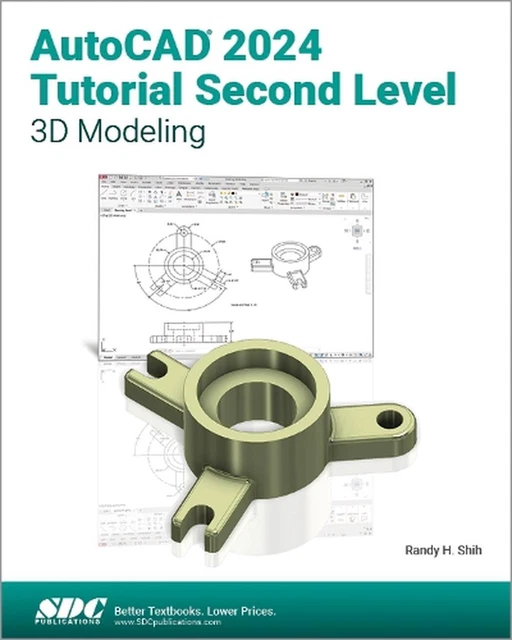 AUTOCAD 2024 TUTORIAL Second Level 3D Modeling by Randy H. Shih