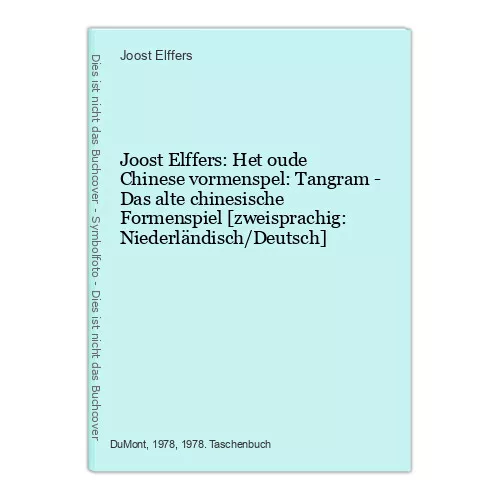 Joost Elffers: Het oude Chinese vormenspel: Tangram - Das alte chinesische Forme