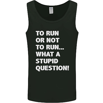 To Run or Not to? What a Stupid Question Mens Vest Tank Top