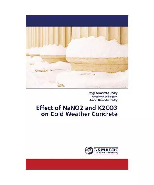 Effect of NaNO2 and K2CO3 on Cold Weather Concrete, Panga Narasimha Reddy, Javed