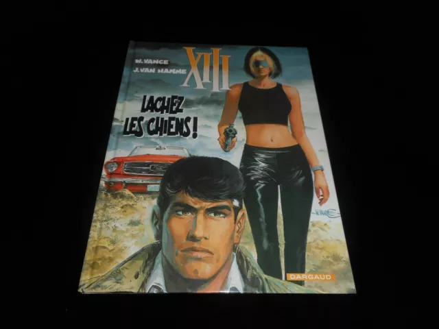 Vance / Van Hamme : XIII 15 : Lachez les chiens EO Dargaud 2002