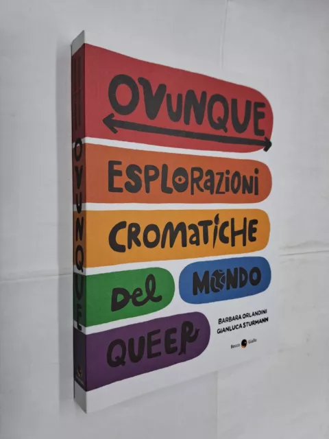 Ovunque Esplorazioni Mondo Queer - Orlandini Sturmann - Becco Giallo - 2022