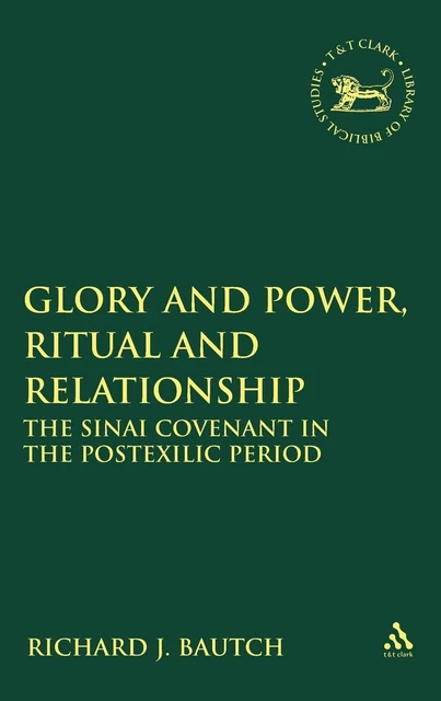 Glory Rituals GLORY AND POWER, Ritual and Relationship: The Sinai Covenant in the ...