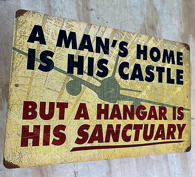 Man's Home is Castle Aircraft Hangar is Sanctuary Aluminum Metal Sign 12" x 18"